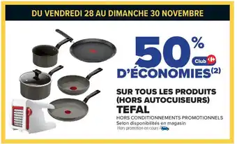 Carrefour TEFAL Sur tous les produits (hors autocuiseurs) offre