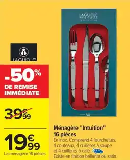 Carrefour LAGUIOLE Ménagère "Intuition" 16 pièces offre