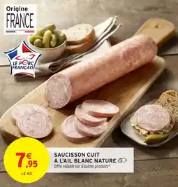 Intermarché Hyper Saucisson cuit a l'ail blanc nature offre