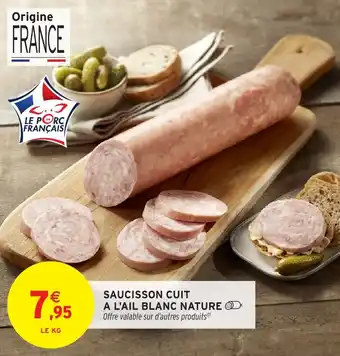 Intermarché Hyper Saucisson cuit a l'ail blanc nature offre