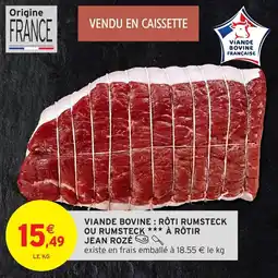 Intermarché Hyper Viande bovine rôti rumsteck ou rumsteck à rôtir jean rozé offre