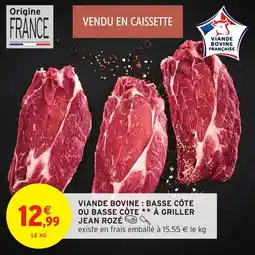Intermarché Hyper Viande bovine basse côte ou basse côte à griller jean rozé offre