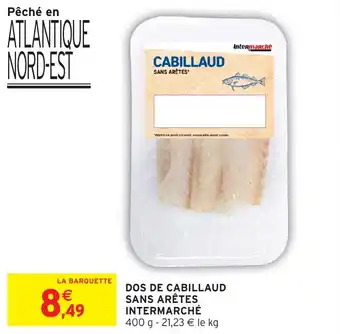 Intermarché Hyper Dos de cabillaud sans arêtes intermarché offre