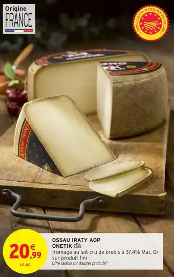 Intermarché Hyper Ossau iraty aop onetik offre