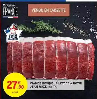 Intermarché Hyper Jean rozé - viande bovine filet à rôtir offre