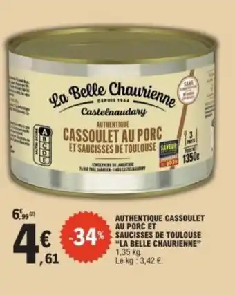 E.Leclerc LA BELLE CHAURIENNE Authentique cassoulet au porc et saucisses de toulouse offre
