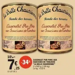 E.Leclerc LA BELLE CHAURIENNE" Cassoulet pur porc aux saucisses de toulouse offre