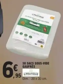 E.Leclerc UPRATIQUE 50 sacs sous-vide gaufres offre