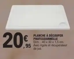 E.Leclerc Planche à découper professionnelle offre