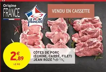 Intermarché Hyper JEAN ROZÉ Côtes de porc (échine, carré, filet) offre