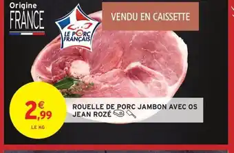 Intermarché Hyper JEAN ROZÉ Rouelle de porc jambon avec os offre