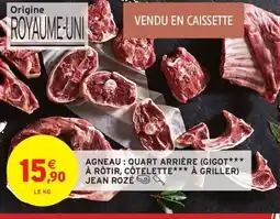 Intermarché Hyper JEAN ROZÉ Agneau: quart arrière (gigot à rôtir, côtelette à griller) offre