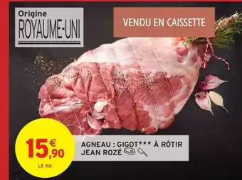 Intermarché Hyper JEAN ROZÉ Agneau : gigot à rôtir offre