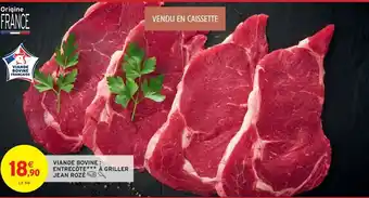 Intermarché Hyper JEAN ROZÉ Viande bovine entrecôte à griller offre