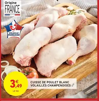 Intermarché Hyper Cuisse de poulet blanc volailles champenoises offre