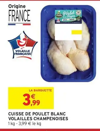 Intermarché Hyper Cuisse de poulet blanc volailles champenoises offre
