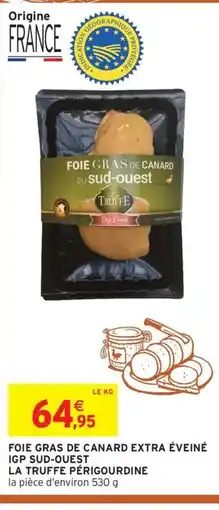 Intermarché Hyper Foie gras de canard extra éveiné igp sud-ouest la truffe périgourdine offre