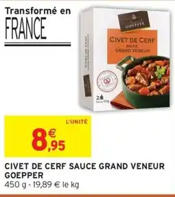 Intermarché Hyper GOEPPER Civet de cerf sauce grand veneur offre