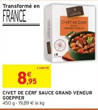 Intermarché Hyper GOEPPER Civet de cerf sauce grand veneur offre