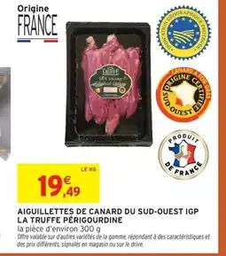Intermarché Hyper Aiguillettes de canard du sud-ouest igp la truffe périgourdine offre