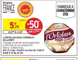 Intermarché Hyper L'ORTOLAN Maxi crémeux milleret offre