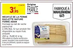 Intermarché Hyper Meuh'le de la ferme raclette nature ferme adam offre