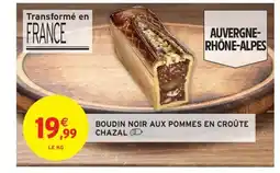 Intermarché Hyper CHAZAL Boudin noir aux pommes en croûte offre