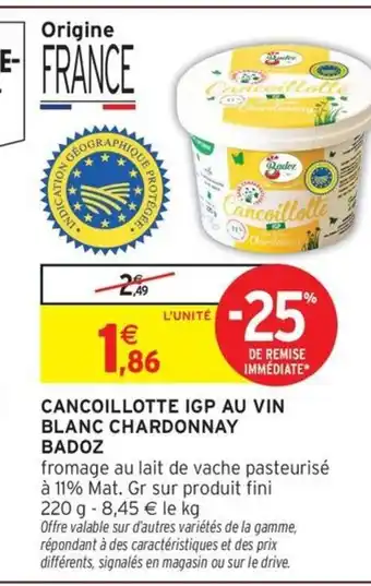 Intermarché Hyper BADOZ Cancoillotte igp au vin blanc chardonnay offre