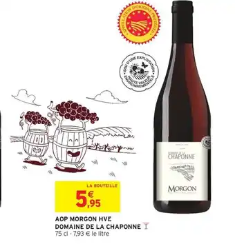 Intermarché Hyper Aop morgon hve domaine de la chaponne offre