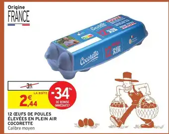 Intermarché Hyper COCORETTE 12 œufs de poules élevées en plein air offre