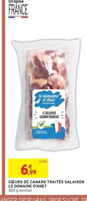 Intermarché LE DOMAINE D'ANET Cœurs de canard traités salaison offre