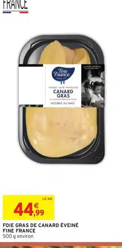 Intermarché Foie gras de canard éveiné fine france offre
