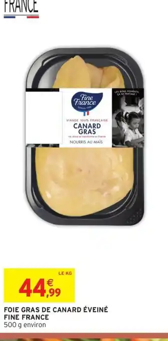 Intermarché Foie gras de canard éveiné fine france offre