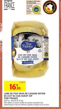 Intermarché Lobe de foie gras de canard entier mi-cuit du sud-ouest igp Fine France offre