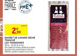 Intermarché LES THOMASINES Magret de canard séché tranché offre