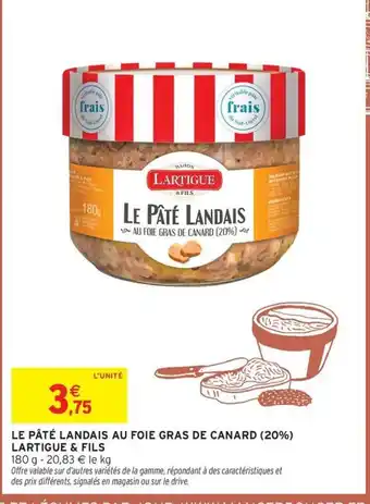 Intermarché LARTIGUE & FILS Le pâté landais au foie gras de canard (20%) offre