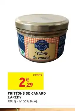 Intermarché LARÉDY Frittons de canard offre