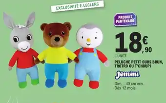 E.Leclerc JEMINI Peluche petit ours brun, trotro ou t'choupi offre