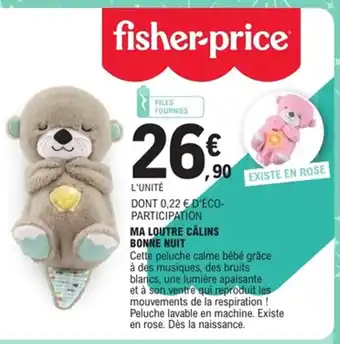E.Leclerc FISHER-PRICE Ma loutre câlins bonne nuit offre