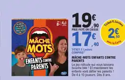E.Leclerc MÂCHE-MOTS enfants contre parents offre