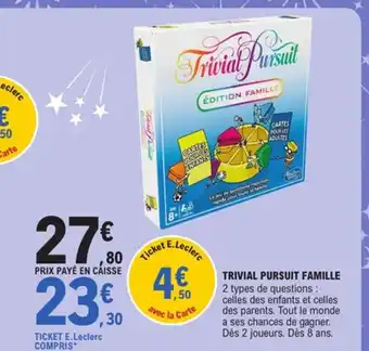 E.Leclerc TRIVIAL PURSUIT Famille offre