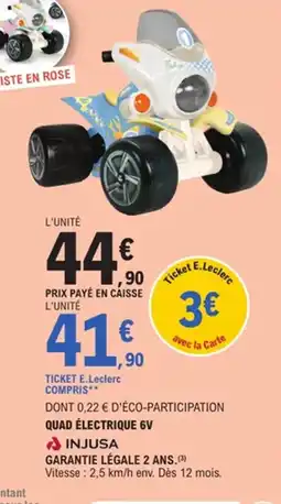 E.Leclerc INJUSA Quad électrique 6v offre