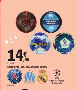 E.Leclerc Ballon psg, om, real madrid ou ldc offre