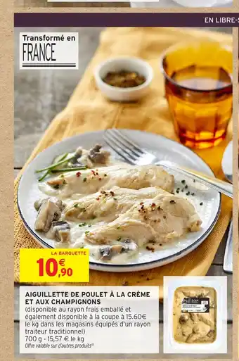 Intermarché Hyper Aiguillette de poulet à la crème et aux champignons offre