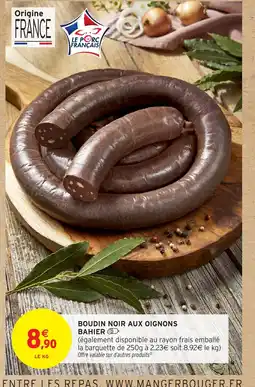 Intermarché Hyper BAHIER Boudin noir aux oignons offre