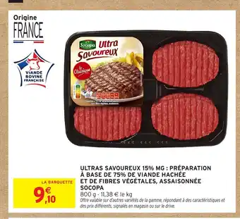 Intermarché Hyper SOCOPA Ultras savoureux 15% mg: préparation à base de 75% de viande hachée et de fibres végétales, assaisonnée offre
