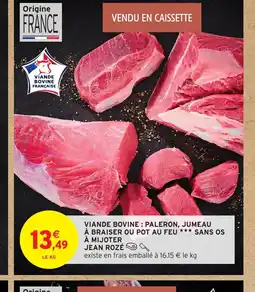 Intermarché Hyper JEAN ROZÉ Viande bovine: paleron, jumeau à braiser ou pot au feu sans os à mijoter offre