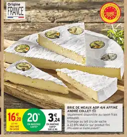 Intermarché Hyper Brie de meaux aop 4/4 affiné andré collet offre