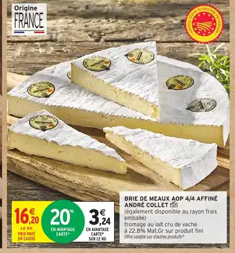 Intermarché Hyper Brie de meaux aop 4/4 affiné andré collet offre