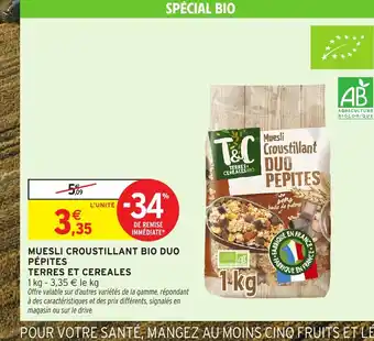 Intermarché Hyper TERRES ET CEREALES Muesli croustillant bio duo pépites offre